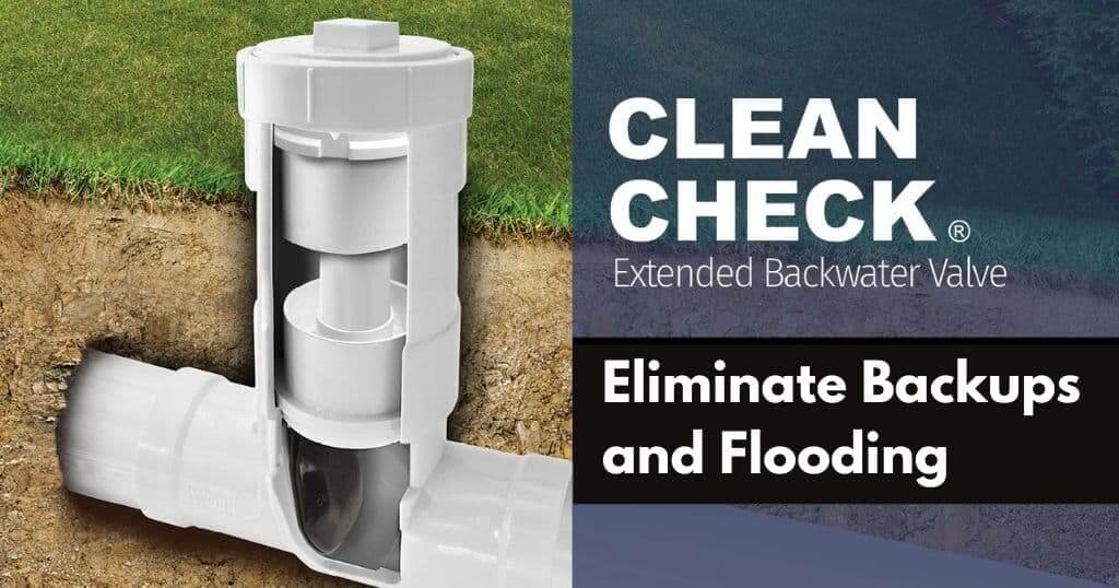 Eliminate Backups and Flooding with the Clean Check backwater valve